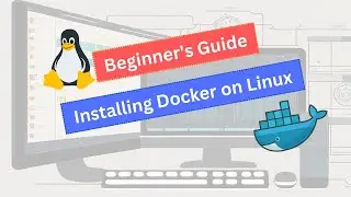 Beginner's Guide to Installing Docker on Linux