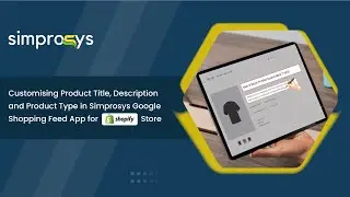 How to Customize Titles and Descriptions in Simprosys Google Shopping Feed?