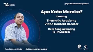TA Apa Kata Mereka? Pelaksanaan Thematic Academy Kota Pangkalpinang 16-17 Mei 2023