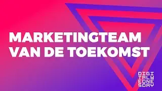 Digital Wednesday | marketingteam van de toekomst