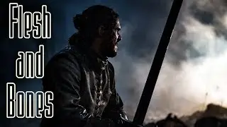 Game of Thrones || Flesh and Bones