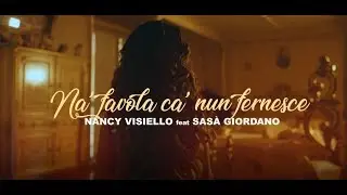 Nancy Visiello feat Sasà Giordano - Na favola ca nun fernesce (Video ufficiale 2018)