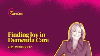 Finding Joy in Dementia Care