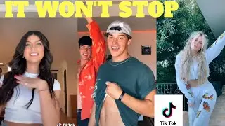It Won't Stop (Tik Tok Compilation)