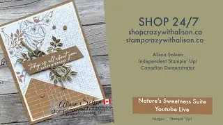 Nature's Sweetness Suite Collection with Stamp Crazy with Alison!