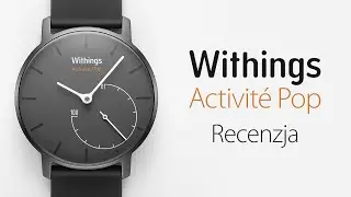 Withings Activité Pop - Recenzja