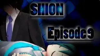 SHION (Season 2) Episode 1: Game Changer! What’s with Miku??