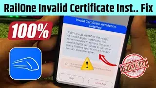 RailOne Invalid Certificate Installation Detected Problem Fix ✅ RailOne Invalid Certificate Showing