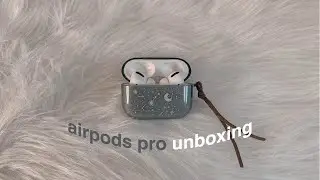 airpods pro unboxing 💫 a chill unbox w/ me