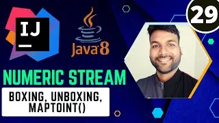 Java8 Numeric Stream Boxing, Unboxing, mapToInt() Method | Java8 Stream Tutorial