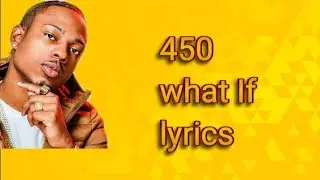 450 - what if lyrics