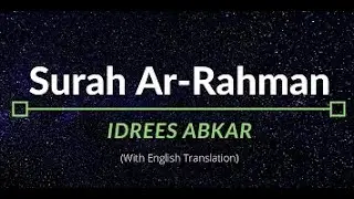 Surah Ar-Rahman  (The Beneficent)  - Idrees Abkar
