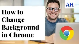 How to Change Background On Google Chrome 2021