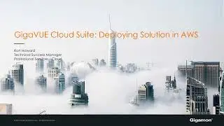 GigaVUE Cloud Suite™ - Installing Cloud Suite for AWS | Gigamon Product Clinic #4