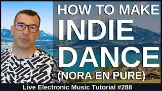 Making Indie dance Like Nora En Pure + Templates: LEMT 288