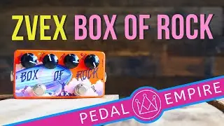 Zvex Box Of ROCK Vexter - Pedal Empire