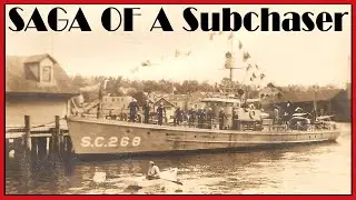 Saga of a Sub Chaser   S.C. 268 along the Maine Coast 1918 - 1919, Maine Historical Video #WW1 #Navy