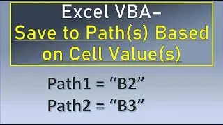 Excel VBA Save to Path Based on Cell Value