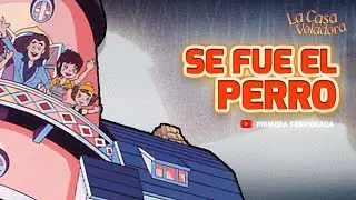 Superlibro │Casa Voladora │Se fue el perro │Episodio 19