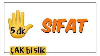 5 dk'da Sıfat |  Çak Bi 5lik