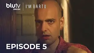 I'm Bartu - Episode 5 English Subtitles Long Version | Bartu Ben