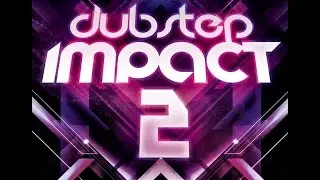 Dubstep Impact Vol 2  Demos