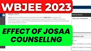 Effect of JOSAA Counselling | WBJEE 2023 | Cutoff | JEE Mains 2023 | Counselling