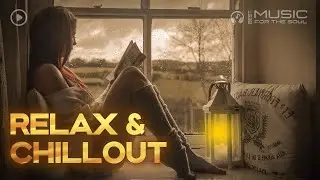Chill and Relax MIX | Atmospheric Lounge Lo-Fi sexual music for soul