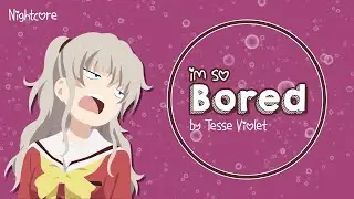 Nightcore ⇾ Bored (Lyrics) ✘