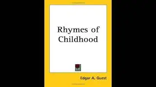 Rhymes of Childhood - Edgar A. Guest | Full Audiobook 📚