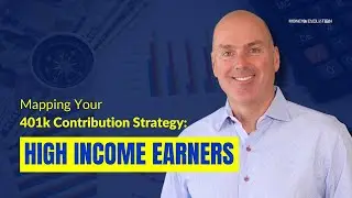 Mapping Your 401k Contribution Strategy for High Income Earners  | Money Evolution 2024