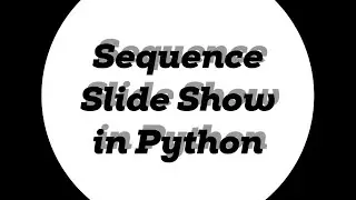 Project 31 Day 30 Sequence Pictures slideshow in Python