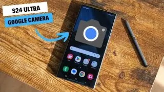 Esta es la MEJOR GOOGLE CAMERA que puedes tener en tu SAMSUNG S24 ULTRA