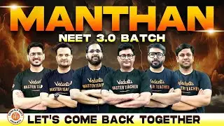 MANTHAN NEET 3.0 DROPPER BATCH 2025 | LET'S COME BACK TOGETHER | SANKALP NEET VEDANTU