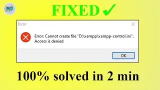 How To Fix XAMPP Error  Cannot Create File xampp control ini Access Is Denied