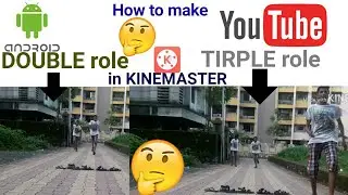 How to make double role and triple role video in kinemaster in android