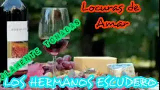 LOS HERMANOS ESCUDERO/ Locuras de amar 