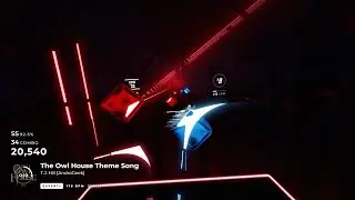 BeatSaber: The Owl House Theme (Expert+ 91.9%) - Full Combo