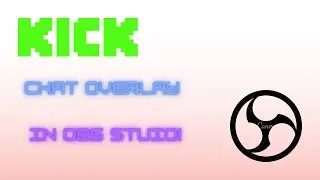 How To Setup KICK Chat Overlay in OBS Studio!