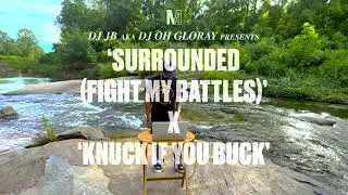'Surrounded (Fight My Battles)' x 'Knuck If You Buck' Mashup