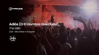 The Mills  - Adiós (O El Hombre Que Duda) [En Vivo] | Cali | Overline Music