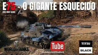 E-75 3rd MOE Game - O gigante esquecido |PT-BR| 