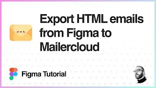 Figma Tutorial: Export HTML emails from Figma to Mailercloud