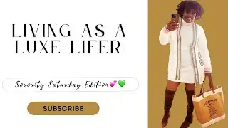 Sorority Saturday Vlog: Living the Luxe Life on a Budget | Black History Month Style & Shopping Haul