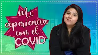 Mi experiencia con el COVID ¿Qué síntomas tuve? || Jess Limón