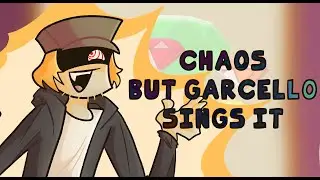Chaos, but Garcello sings it