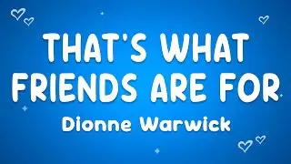Dionne Warwick - That's What Friends Are For ft. Elton John, Gladys Knight, Stevie Wonder