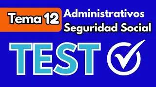 TEST 12 | Administrativos de la Seguridad Social
