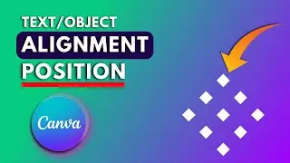 How to Alignment and Position in Canva Design