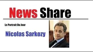 Le Portrait Du Jour (Nicolas Sarkozy) #Politique
